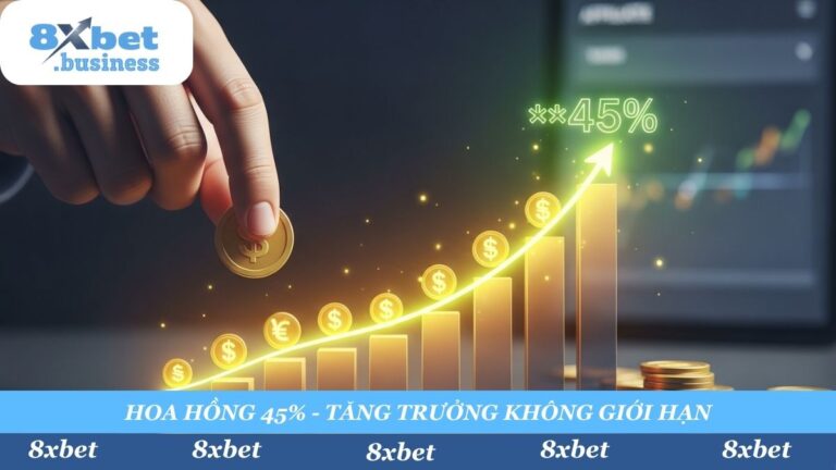 Đại Lý 8xbet: Đăng Ký Nhận Hoa Hồng 45% | Rủi Ro 0 & Uy Tín