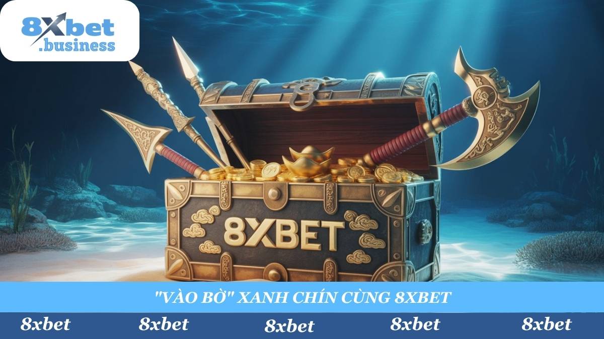 "Ngân khố" là phải "xanh chín"! 8xbet cam kết trả thưởng Bắn Cá Tam Quốc minh bạch, sòng phẳng 1:1. Nổ hũ là "vào bờ" ngay!