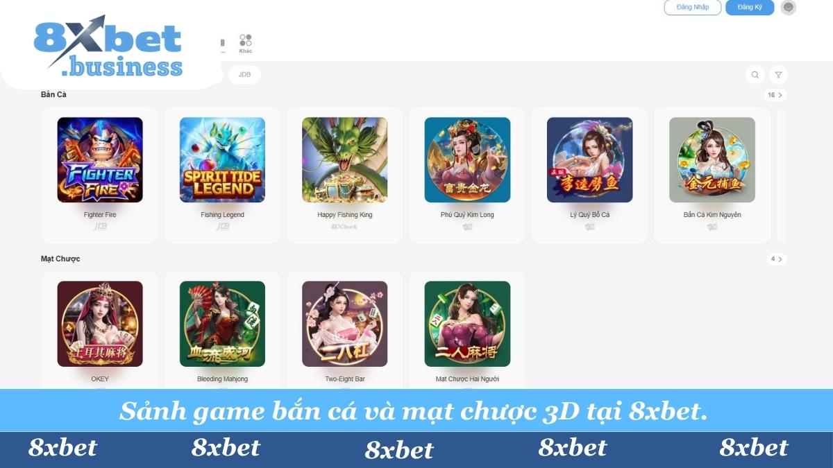 Thư giãn và "săn" thưởng lớn tại sảnh Game 3D của 8xbet. Đắm chìm trong thế giới Bắn Cá (Fighter Fire, Fishing Legend) hoặc đấu trí với các game Mạt Chược (OKEY, Bleeding Mahjong).